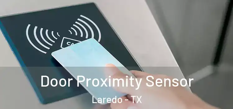 Door Proximity Sensor Laredo - TX