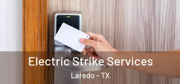  Electric Strike Services Laredo - TX