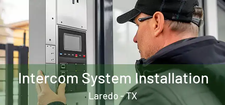 Intercom System Installation Laredo - TX