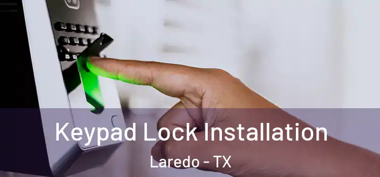  Keypad Lock Installation Laredo - TX