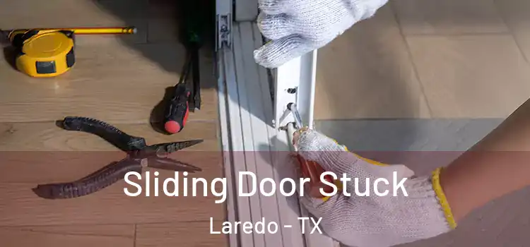  Sliding Door Stuck Laredo - TX